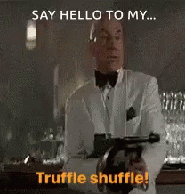 Truffle Shuffle GIF