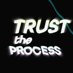 Trust The Process Guys GIF