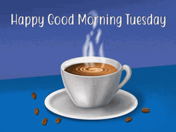 Tuesday Morning Hot Coffee Cup Animation GIF