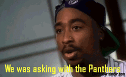 Tupac Asking Panthers