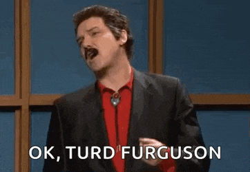 Turd Ferguson Norm Macdonald GIF