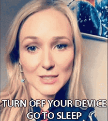 Turn Of Your Device Because Bedtime Now GIF