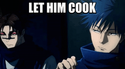 Two Anime Characters Are Standing Next To Each Other With The Words Let Him Cook Above Them GIF