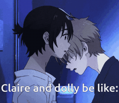 Two Anime Characters Claire And Dolly Be Like GIF