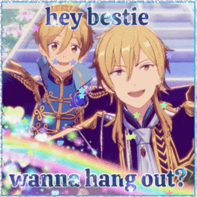 Two Anime Characters Saying Hey Bestie Wanna Hang Out GIF