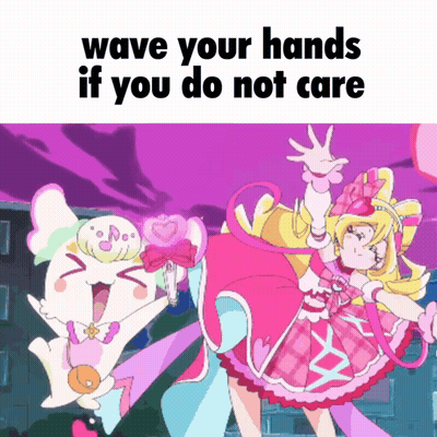 Two Anime Characters Saying Wave Your Hands If You Do Not Care GIF