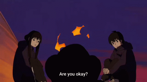 Two Anime Characters Sitting Around A Fire With The Words You Don T Have To Talk About It GIF