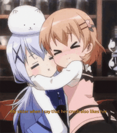 Two Anime Girls Hugging With Caption My Sister When I Say That Her Crush Also Likes Her