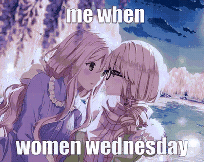 Two Anime Girls Kissing With The Words Me When Women Wednesday GIF