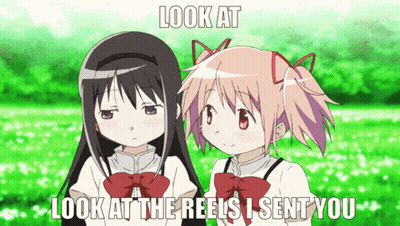 Two Anime Girls Standing Next To Each Other With The Caption Look At The Reels I Sent You GIF