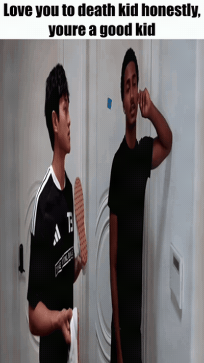 Two Boys Standing Next To Each Other With The Words Love You To Death Kid Honestly Youre A Good Kid Written Above Them GIF