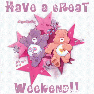 Two Care Bears Sitting On Pink Star Saying Have A Great Weekend GIF