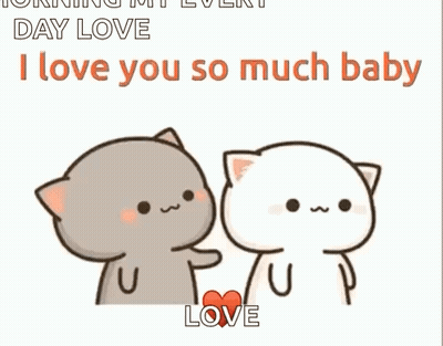 Two Cartoon Cats Are Hugging Each Other And Saying `` I Love You So Much Baby `` . GIF
