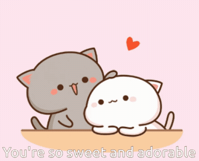 Two Cartoon Cats Are Sitting Next To Each Other With The Words You 'Re So Sweet And Adorable Below Them GIF