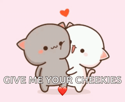 Two Cartoon Cats Hugging Each Other With The Words `` Give Me Your Cheekies '' Above Them . GIF