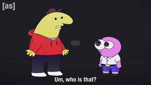 Two Cartoon Characters Are Standing Next To Each Other And One Of Them Is Asking The Other Who Is That GIF