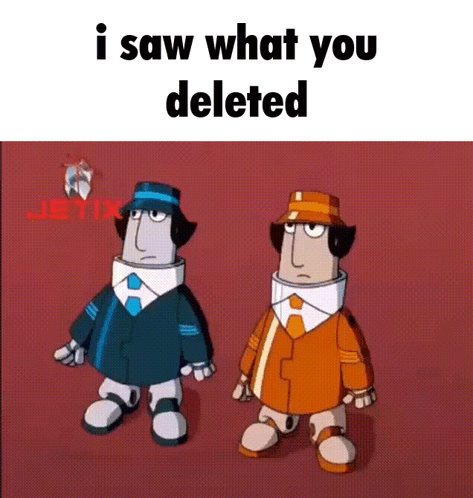 Two Cartoon Characters Are Standing Next To Each Other And The Caption Says I Saw What You Deleted . GIF