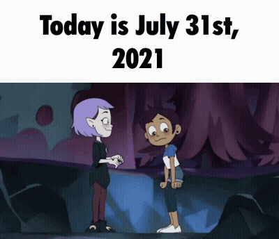 Two Cartoon Characters Are Standing Next To Each Other And The Date Is July 31St GIF
