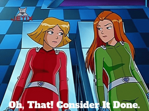 Two Cartoon Characters Are Standing Next To Each Other With The Words Oh That Consider It Done GIF