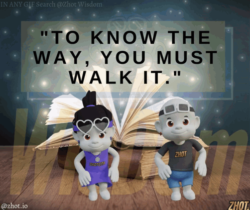 Two Cartoon Characters In Front Of Open Book Saying To Know The Way You Must Walk It GIF