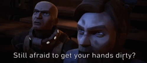 Two Cartoon Characters Looking Up With The Words Still Afraid To Get Your Hands Dirty Written Below Them GIF