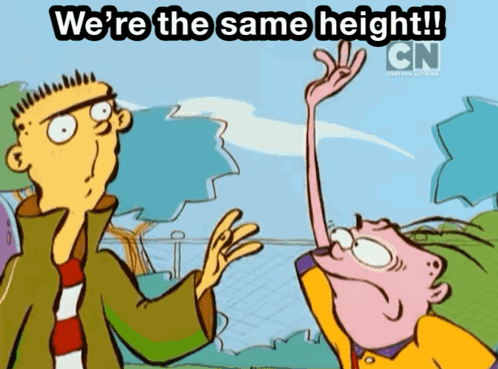 Two Cartoon Characters Standing Next To Each Other With The Words We 'Re The Same Height GIF