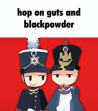 Two Cartoon Soldiers Are Standing Next To Each Other With The Words Hop On Guts And Blackpowder Written Above Them GIF