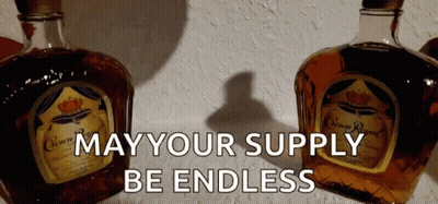 Two Crown Royal Bottles With May Your Supply Be Endless GIF