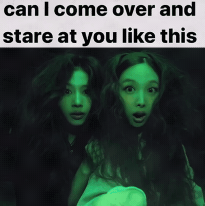 Two Girls Are Standing Next To Each Other With The Words Can I Come Over And Stare At You Like This GIF