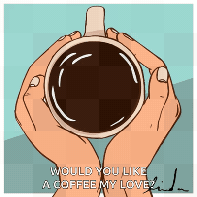 Two Hands Holding Coffee Saying Would You Like A Coffee My Love GIF