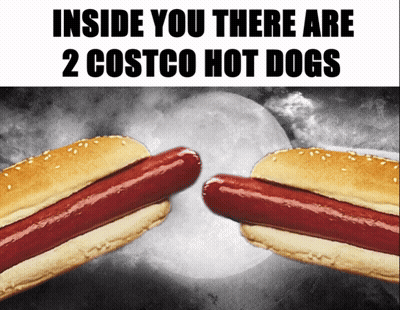 Two Hot Dogs On A Bun With The Words Inside You There Are 2 Costco Hot Dogs On The Bottom GIF