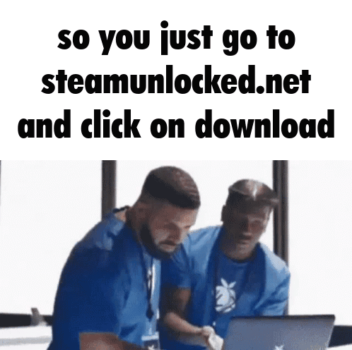 Two Men Are Looking At A Laptop With The Words So You Just Go To Steamunlocked.net And Click On Download GIF