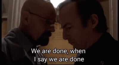 Two Men Are Looking At Each Other And One Of Them Says We Are Done GIF