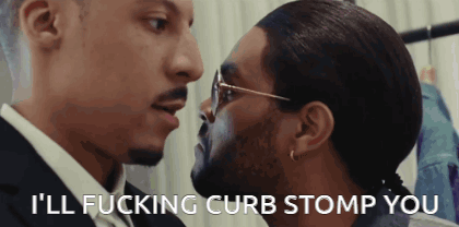 Two Men Are Looking At Each Other With The Words I 'Ll Fucking Curb Stomp You Behind Them GIF
