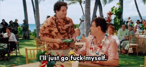Two Men Are Sitting At A Table Talking To Each Other And One Of Them Is Saying `` I 'Ll Just Go Fuck Myself '' GIF