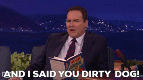 Two Men Are Sitting At A Table With The Words " And I Said You Dirty Dog " GIF