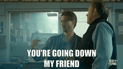 Two Men Are Standing Next To Each Other And One Of Them Is Saying You 'Re Going Down My Friend . GIF