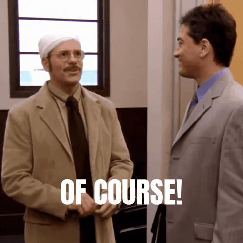 Two Men Are Standing Next To Each Other With The Word Of Course Written On The Bottom GIF