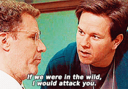 Two Men Are Talking And One Of Them Is Saying If We Were In The Wild I Would Attack You . GIF