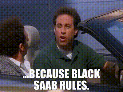 Two Men Are Talking In A Car With The Words " Because Black Saab Rules " On The Bottom GIF