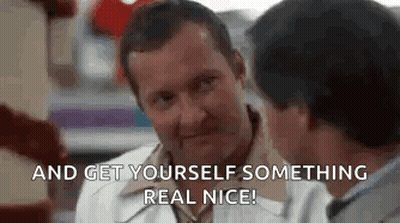 Two Men Are Talking To Each Other In A Store And One Of Them Is Saying `` And Get Yourself Something Real Nice ! '' GIF