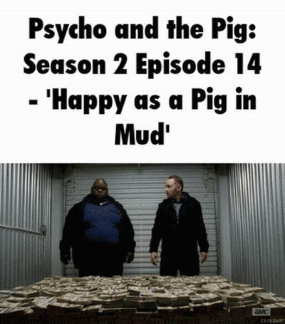 Two Men In Front Of Money Pile Psycho Pig Season 2 Episode 14 Happy As A Pig In M GIF
