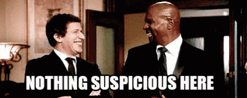Two Men In Suits And Ties Are Laughing With The Words Nothing Suspicious Here Written Below Them GIF