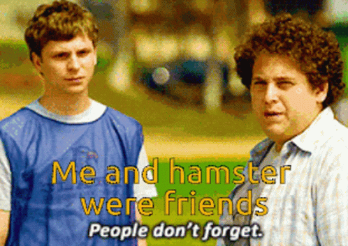 Two Men Me And Hamster Were Friends People Don't Forget GIF