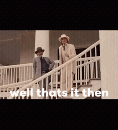 Two Men On Stairs Saying Well Thats It Then GIF