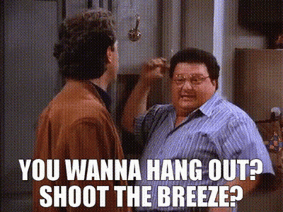 Two Men One Saying You Wanna Hang Out Shoot The Breeze GIF