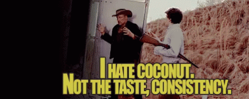 Two Men Standing Next To Each Other I Hate Coconut Not The Taste Consistency GIF
