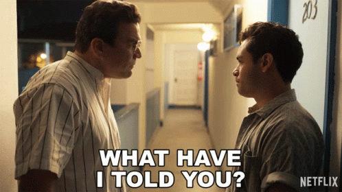 Two Men Standing Next To Each Other In A Hallway With The Words What Have I Told You On The Bottom GIF