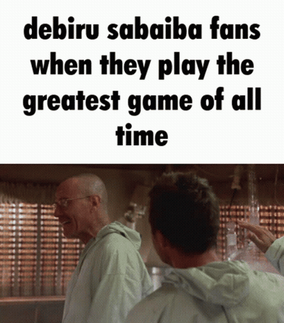 Two Men Standing Next To Each Other With The Words Debiru Sabaiba Fans When They Play The Greatest Game Of All Time On T GIF
