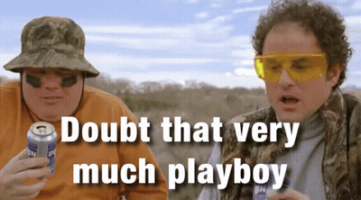 Two Men Standing Next To Each Other With The Words Doubt That Very Much Playboy Written Below Them GIF